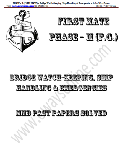 Bridge Watchkeeping, Safety MMD Solved Past Papers Chief Mate Phase 2